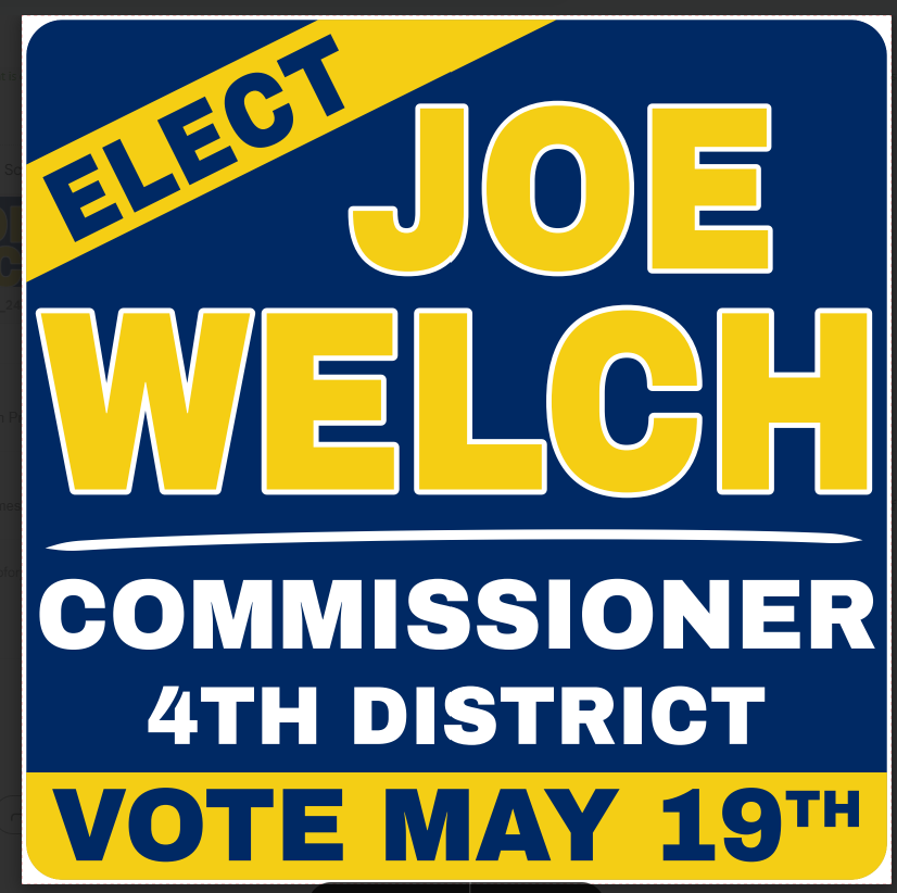 Joe Welch for 4th District Commissioner